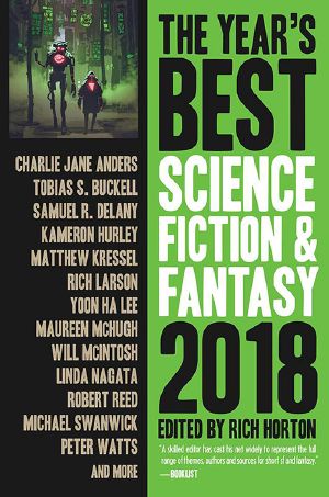 [The Year's Best Science Fiction & Fantasy 2018] • The Year's Best Science Fiction & Fantasy, 2018 Edition